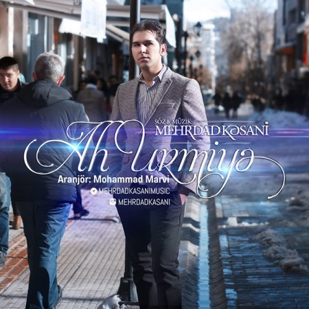 دانلود آهنگ آه اورمیه مهرداد کسانی